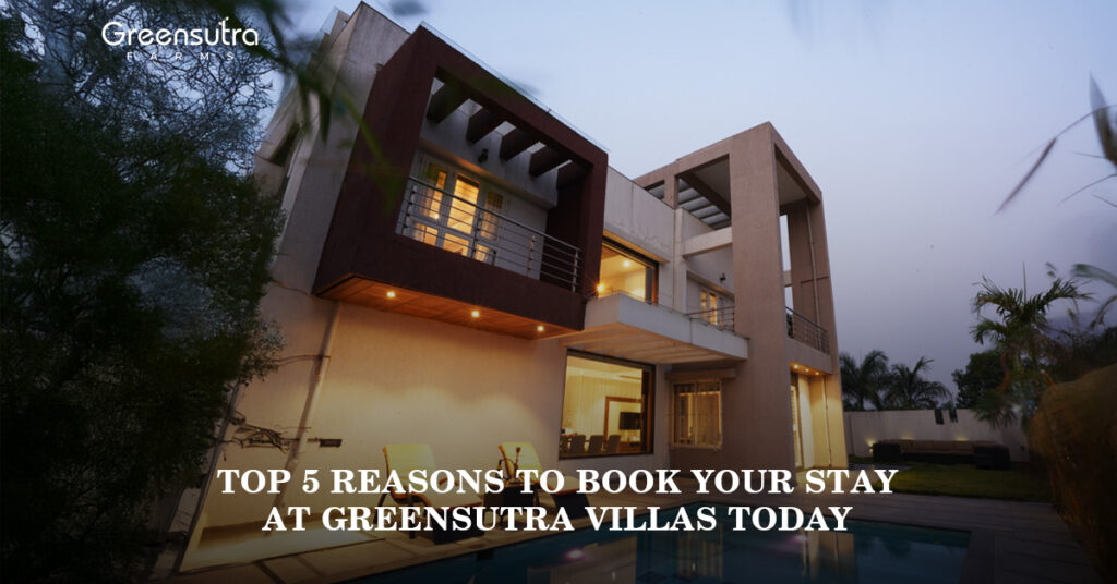 Top 5 Reasons to Book Your Stay at GreenSutra Villas Today