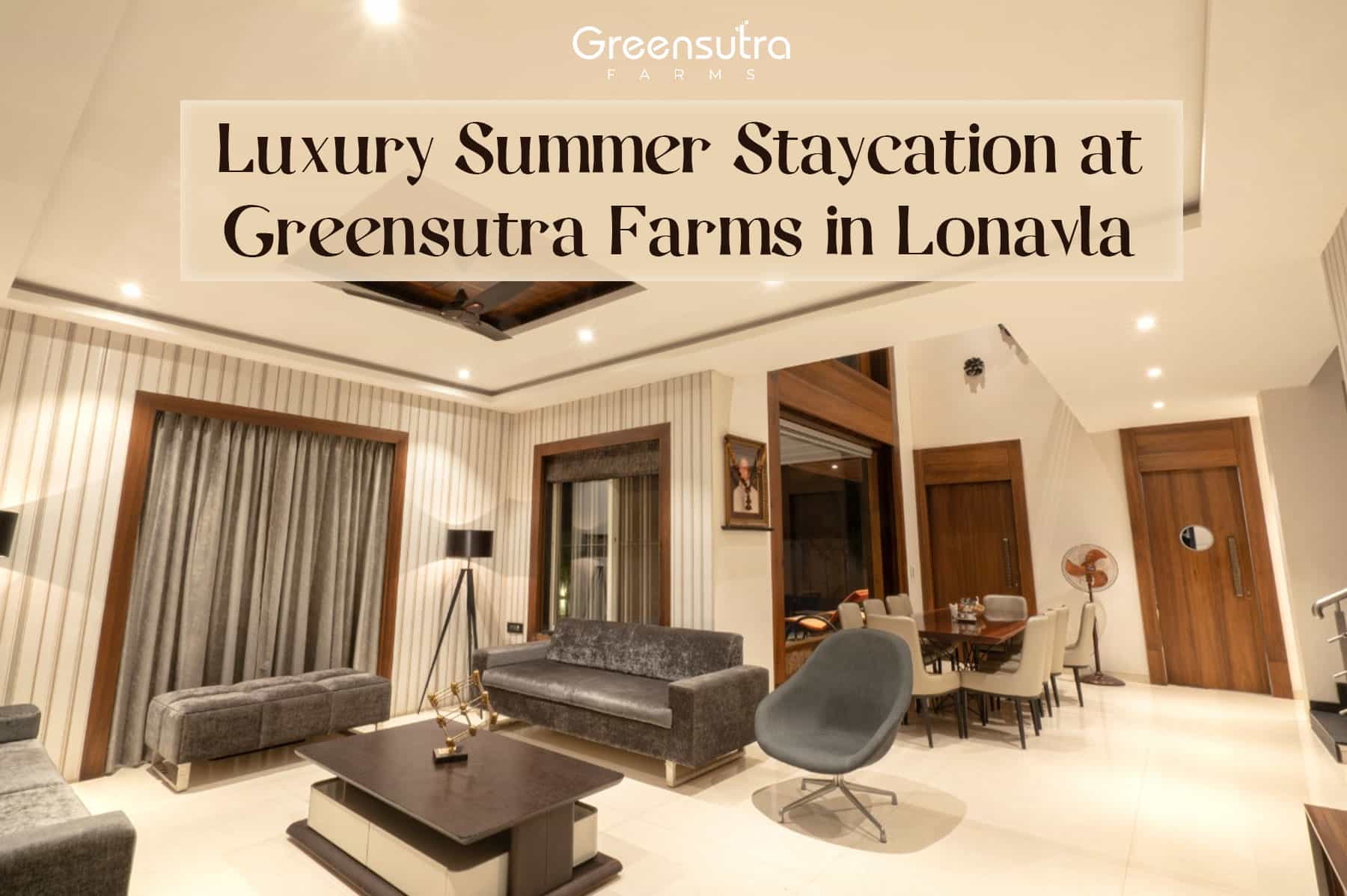 Luxury Summer Staycation at Greensutra Farms in Lonavla