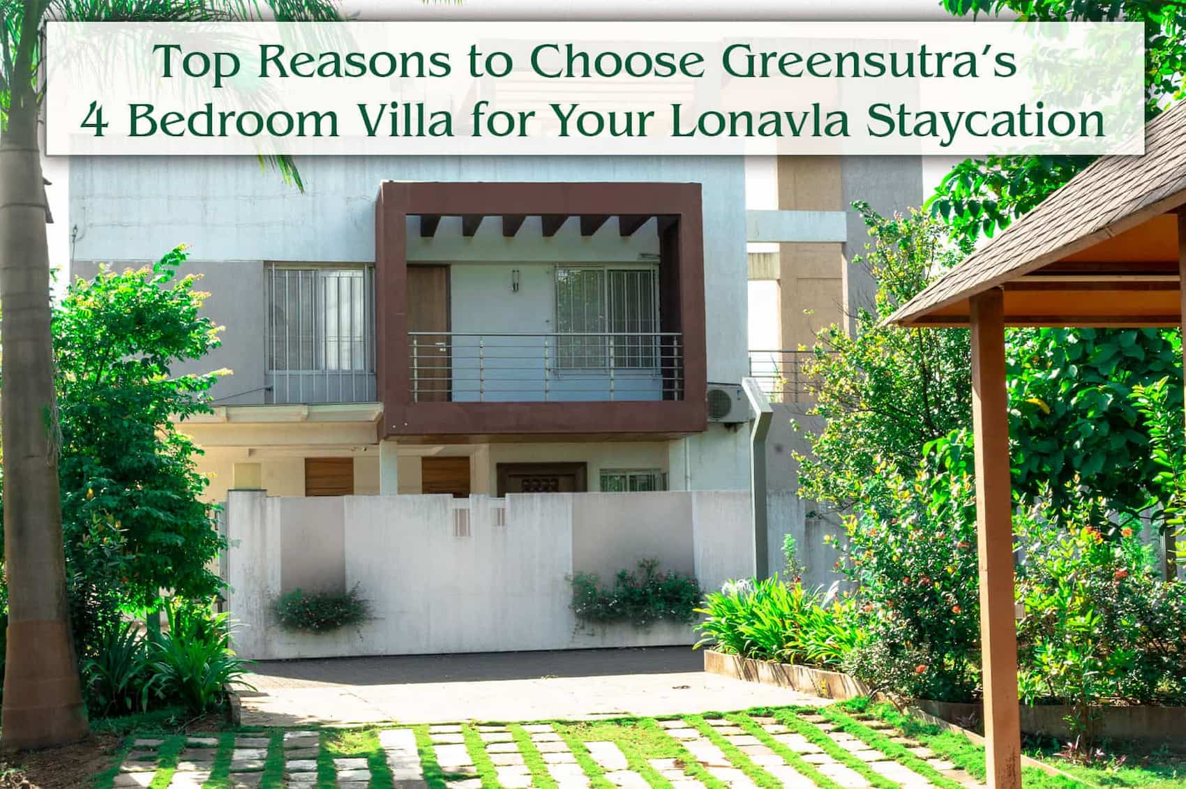 Top Reasons to Choose Greensutra’s 4 Bedroom Villa for Your Lonavla Staycation