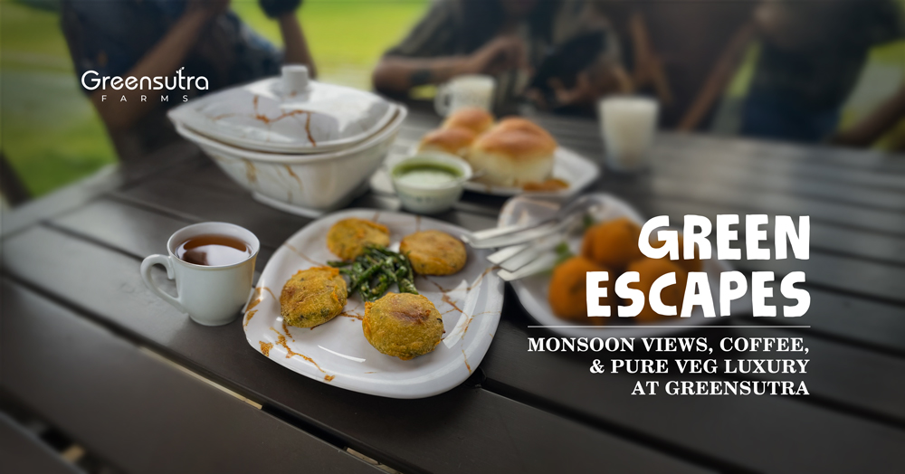 Green Escapes: Monsoon Views, Coffee, and Pure Veg Luxury at GreenSutra