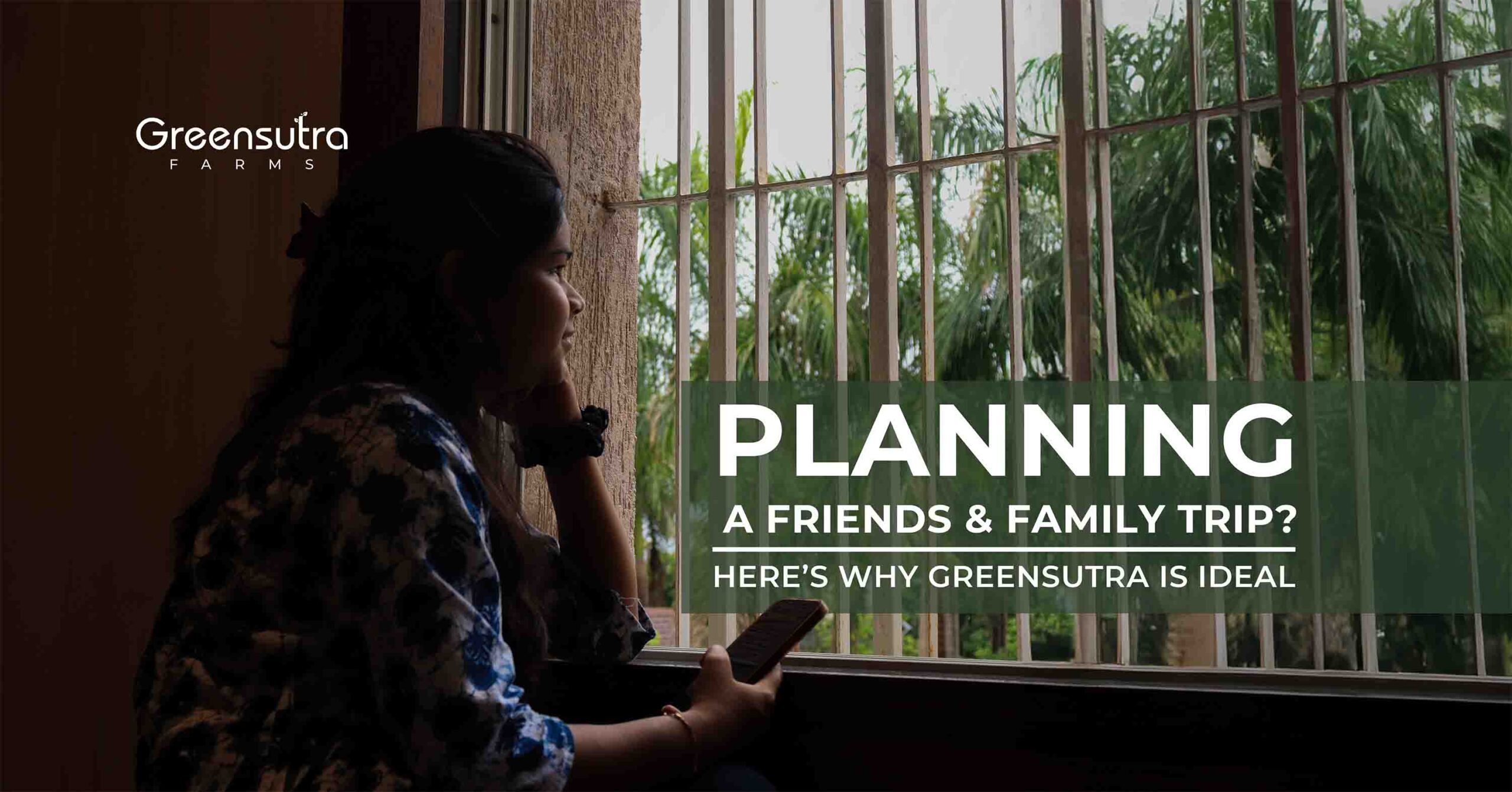 Planning a Friends & Family Trip? Here’s Why GreenSutra is Ideal