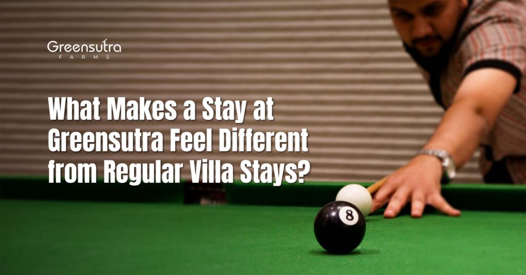 What Makes a Stay at GreenSutra Feel Different from Regular Villa Stays