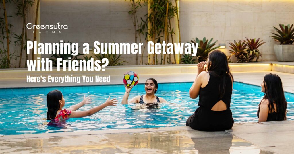 Planning a Summer Getaway with Friends Here’s Everything You Need