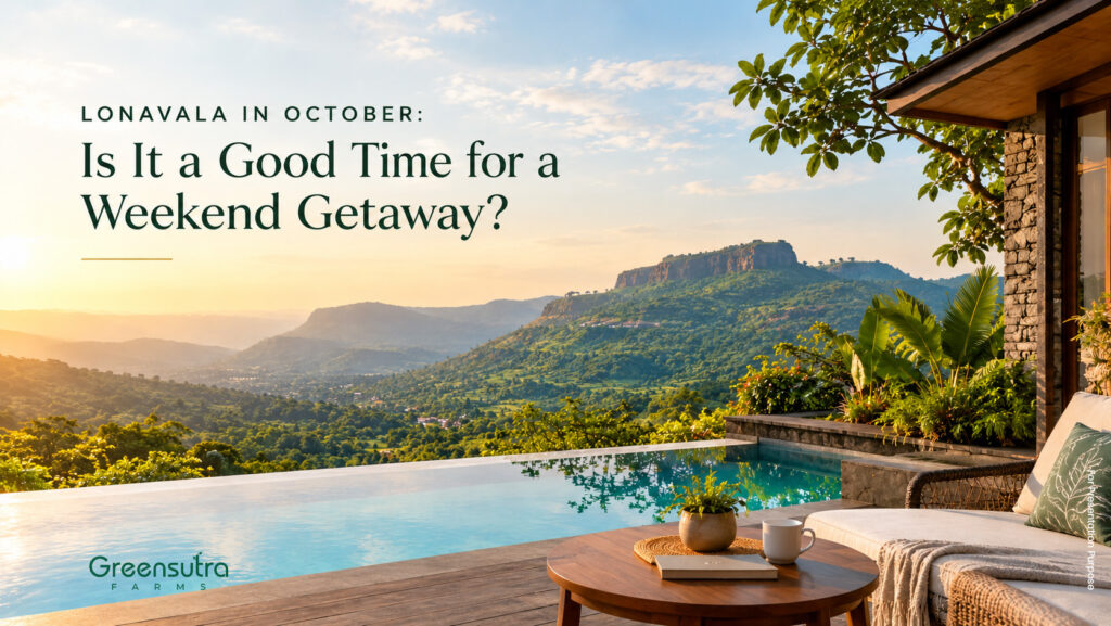 Lonavala in October: Is It a Good Time for a Weekend Getaway?